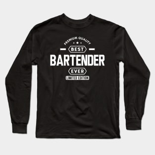 Bartender - Best Bartender Ever w Long Sleeve T-Shirt